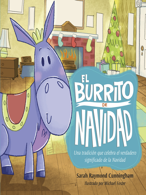 Detalles del título El burrito de Navidad de Sarah Raymond Cunningham - Disponible